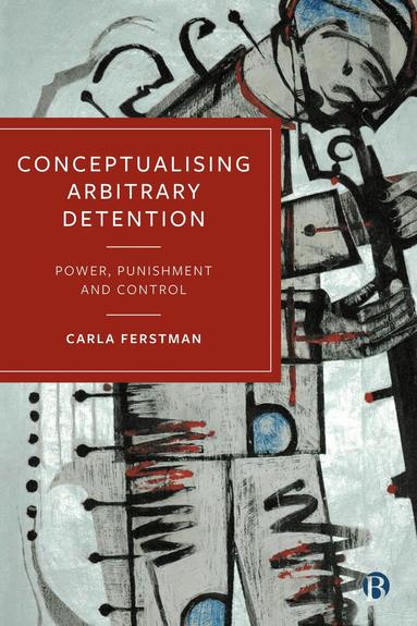 Carla Ferstman - Conceptualising Arbitrary Detention, Häftad