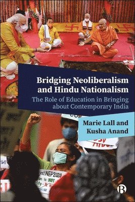 Marie Lall, Kusha Anand - Bridging Neoliberalism and Hindu Nationalism, Inbunden