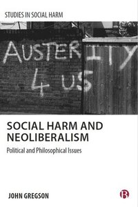 bokomslag Social Harm and Neoliberalism