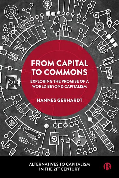 Hannes Gerhardt - From Capital to Commons, Inbunden
