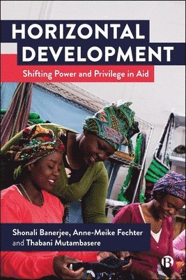 Shonali Banerjee, Anne-Meike Fechter, Thabani Mutambasere - Horizontal Development, Häftad
