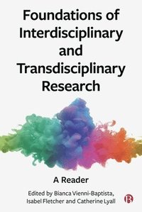 bokomslag Foundations of Interdisciplinary and Transdisciplinary Research