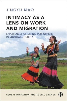 Intimacy as a Lens on Work and Migration 1