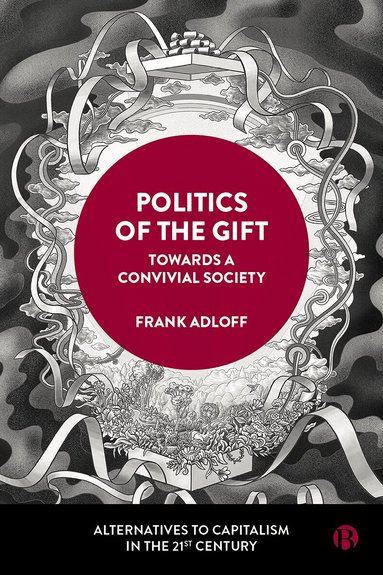 Frank Adloff - Politics of the Gift, Inbunden