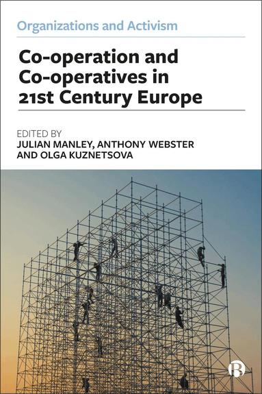 Julian Manley, Anthony Webster, Olga Kuznetsova - Co-operation and Co-operatives in 21st-Century Europe, Inbunden