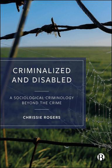 Chrissie Rogers - Criminalized and Disabled, Inbunden