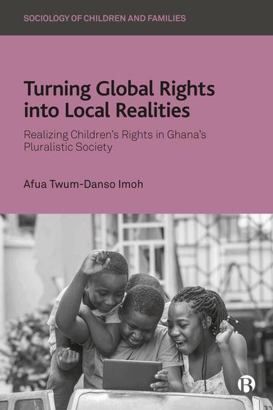 Afua Twum-Danso Imoh - Turning Global Rights into Local Realities, Inbunden