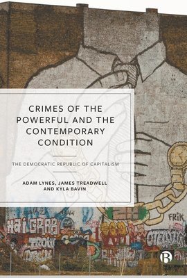 Crimes of the Powerful and the Contemporary Condition 1
