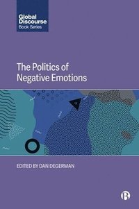 bokomslag The Politics of Negative Emotions