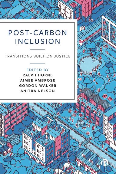 Ralph Horne, Aimee Ambrose, Gordon Walker, Anitra Nelson - Post-Carbon Inclusion, Häftad
