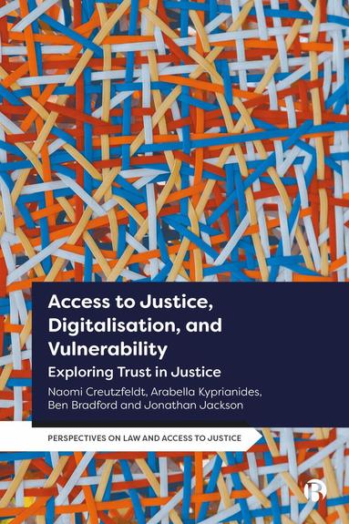 Naomi Creutzfeldt, Arabella Kyprianides, Ben Bradford, Jonathan Jackson - Access to Justice, Digitalization and Vulnerability, Inbunden