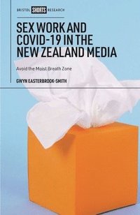 bokomslag Sex Work and COVID-19 in the New Zealand Media