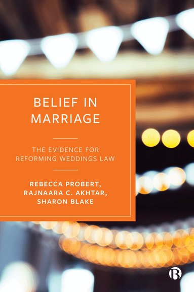 Rebecca Probert, Rajnaara C. Akhtar, Sharon Blake - Belief in Marriage, Häftad