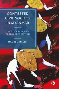 bokomslag Contested Civil Society in Myanmar