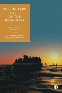 bokomslag The Unheard Stories of the Rohingyas