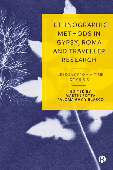 Martin Fotta, Paloma Gay y Blasco - Ethnographic Methods in Gypsy, Roma and Traveller Research, Inbunden