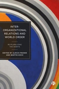 bokomslag Inter-Organizational Relations and World Order