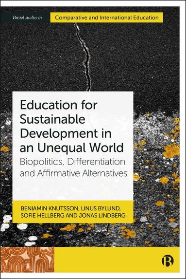 Beniamin Knutsson, Linus Bylund, Sofie Hellberg, Jonas Lindberg - Education for Sustainable Development in an Unequal World, Häftad