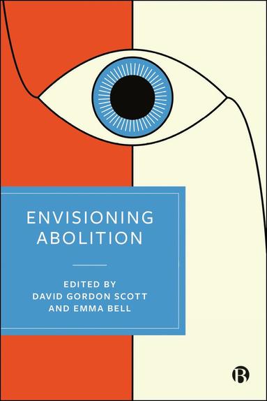 David Gordon Scott, Emma Bell - Envisioning Abolition, Inbunden