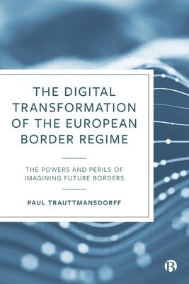bokomslag Digital Transformation of the European Border Regime