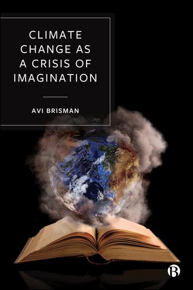 Avi Brisman - Climate Change as a Crisis of Imagination, Inbunden