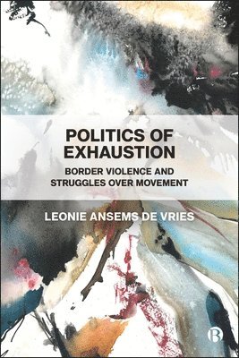 Leonie Ansems de Vries, Leonie Ansems De Vries - Politics of Exhaustion, Häftad