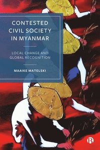 bokomslag Contested Civil Society in Myanmar