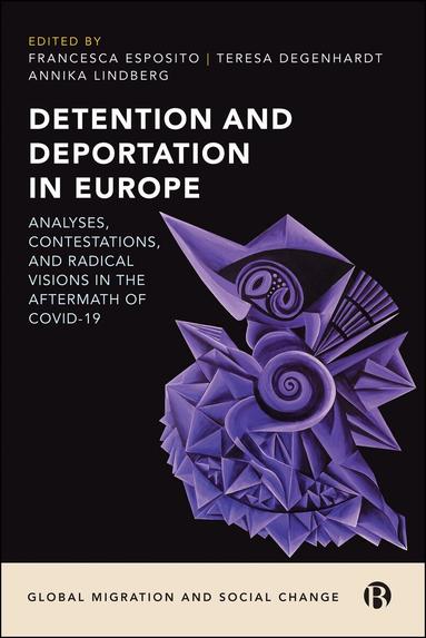 Francesca Esposito, Teresa Degenhardt, Annika Lindberg - Detention and Deportation in Europe, Inbunden