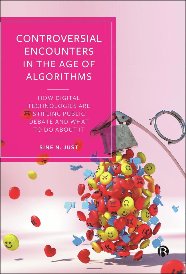 Sine N. Just, Sine (Roskilde University) N. Just, Sine N Just - Controversial Encounters in the Age of Algorithms, Häftad