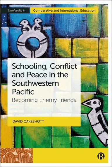 David Oakeshott - Schooling, Conflict and Peace in the Southwestern Pacific, Inbunden