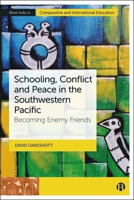 bokomslag Schooling, Conflict and Peace in the Southwestern Pacific