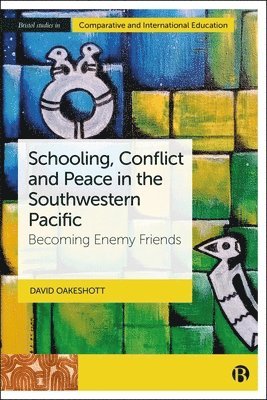 Schooling, Conflict and Peace in the Southwestern Pacific 1