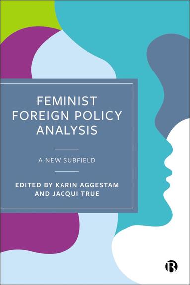 Karin Aggestam, Jacqui True - Feminist Foreign Policy Analysis, Inbunden