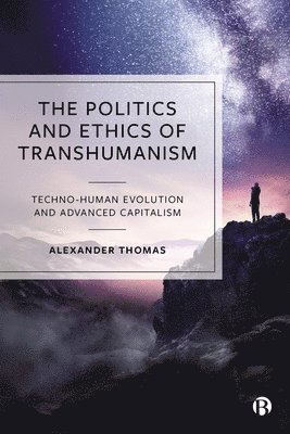 bokomslag The Politics and Ethics of Transhumanism