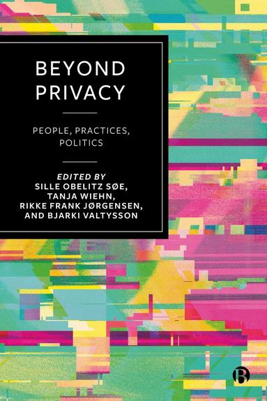 Sille Obelitz Søe, Tanja Wiehn, Rikke Frank Jørgensen, Bjarki Valtýsson - Beyond Privacy, Inbunden