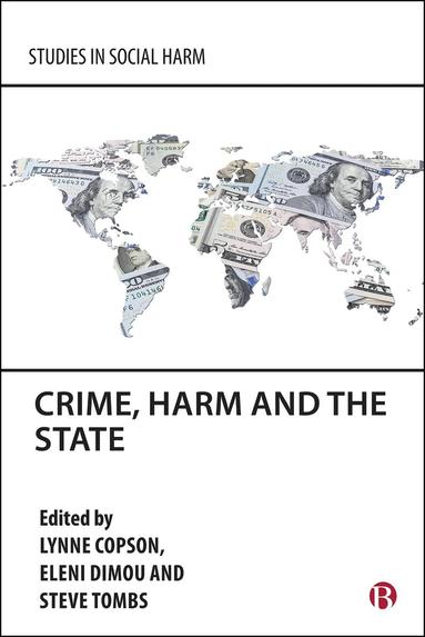 Lynne Copson, Eleni Dimou, Steve Tombs - Crime, Harm and the State, Inbunden