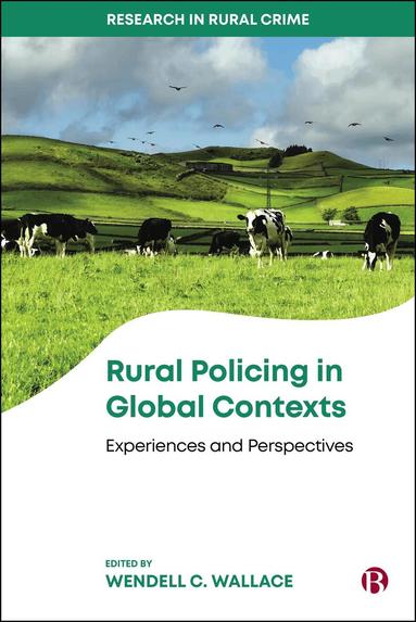 Wendell C. Wallace - Rural Policing in Global Contexts, Inbunden