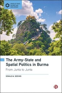 bokomslag The Army-State and Spatial Politics in Burma