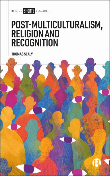 Thomas Sealy - Post-Multiculturalism, Religion and Recognition, Inbunden