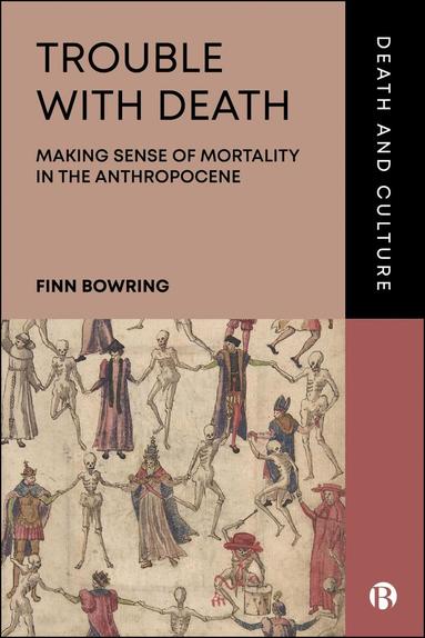 Finn Bowring - Trouble with Death, Inbunden