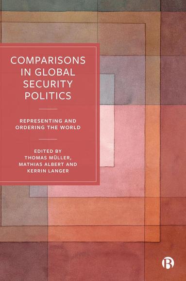 Thomas Müller, Mathias Albert, Kerrin Langer - Comparisons in Global Security Politics, Häftad