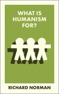 bokomslag What Is Humanism For?