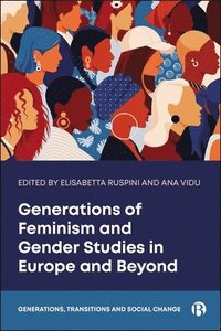 bokomslag Generations of Feminism and Gender Studies in Europe and Beyond