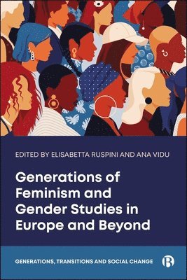 bokomslag Generations of Feminism and Gender Studies in Europe and Beyond