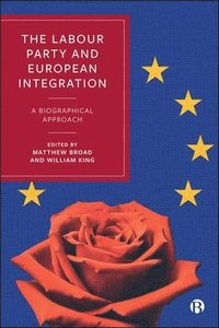 bokomslag The Labour Party and European Integration