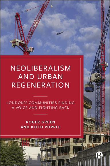 Roger Green, Keith Popple - Neoliberalism and Urban Regeneration, Inbunden