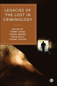 bokomslag Legacies of the Lost in Criminology