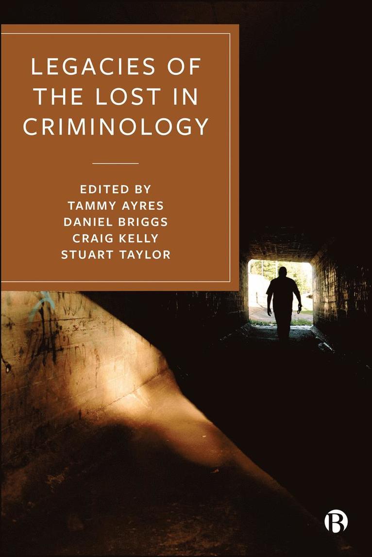 Tammy Ayres, Daniel Briggs, Craig Kelly, Stuart Taylor - Legacies of the Lost in Criminology, Inbunden