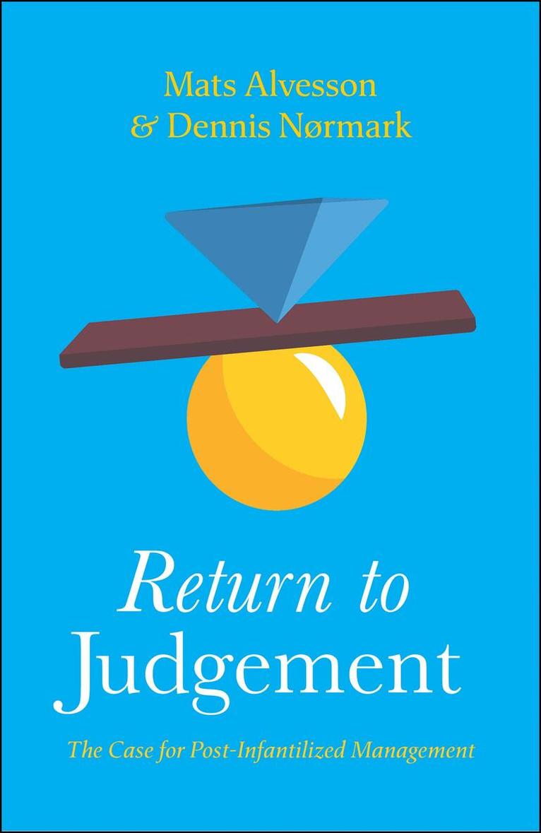 Mats Alvesson, Dennis Nørmark - Return to Judgement, Häftad. Tillgänglighet: Lägg i varukorg