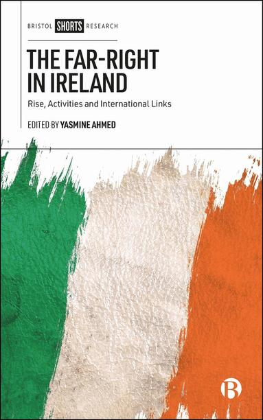 Yasmine Ahmed - Far-Right in Ireland, Inbunden